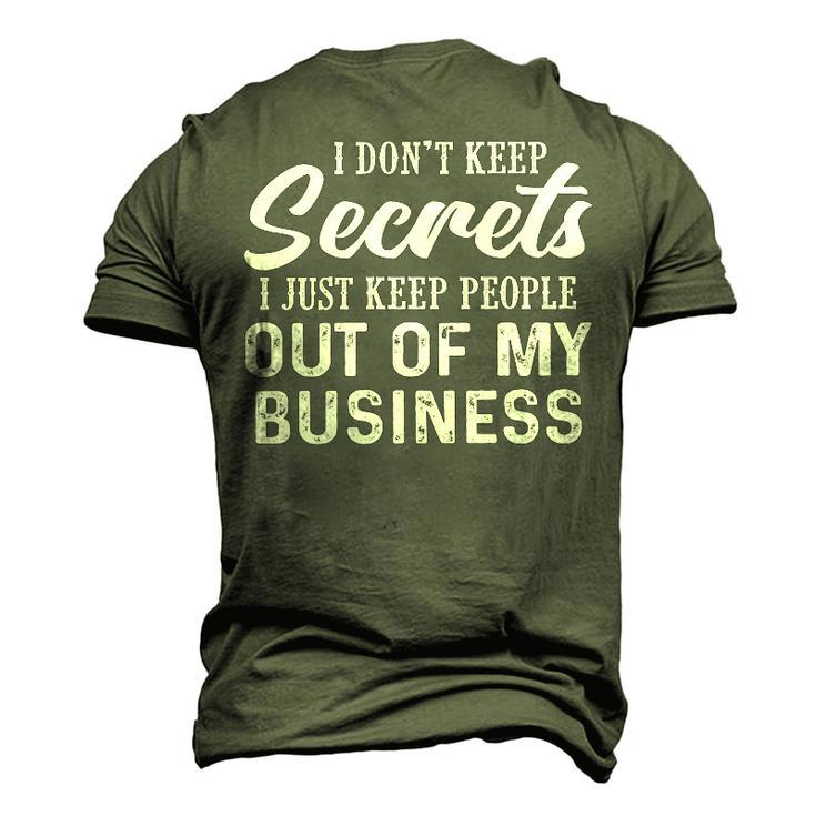 I Dont Keep Secrets I Just Keep People Out Of My Business Men's 3D T-shirt Back Print