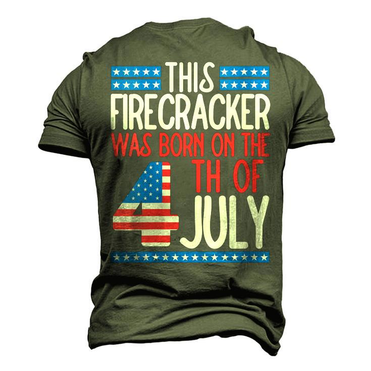 This Firecracker Was Born On 4Th Of July Birthday Patriotic Men's 3D T-shirt Back Print