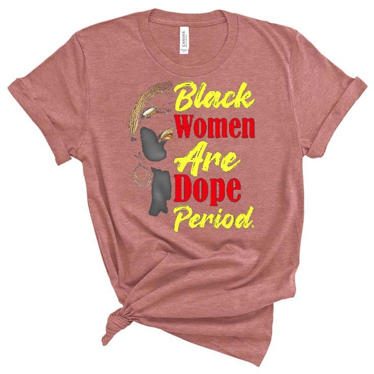 Black Women Are Dope Period  Graphic Design Printed Casual Daily Basic Women's Short Sleeve T-shirt Unisex Crewneck Soft Tee