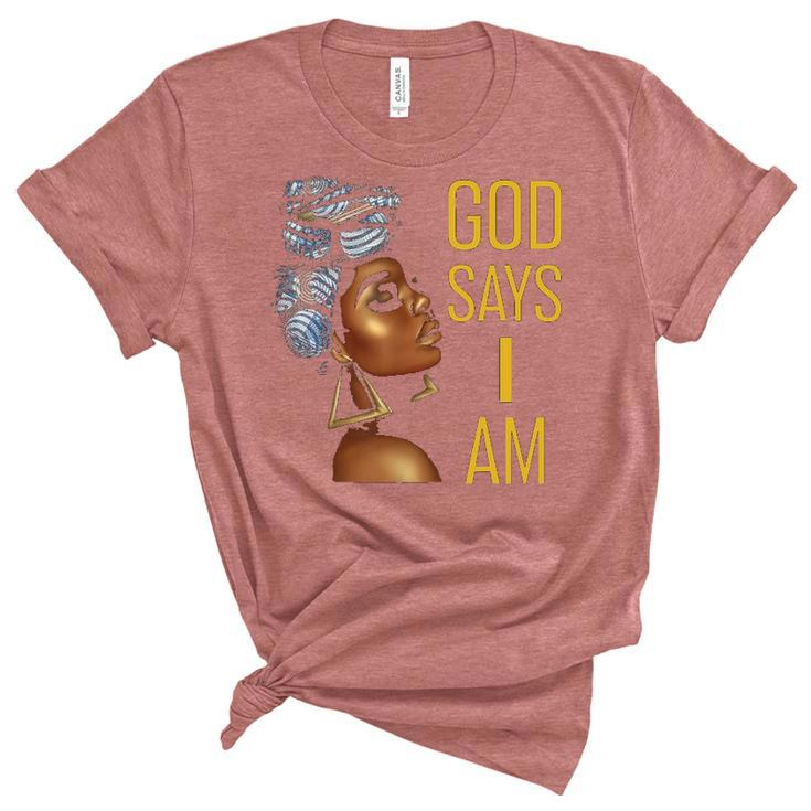 Black Women God Says I Am Black Melanin History Month Pride  Women's Short Sleeve T-shirt Unisex Crewneck Soft Tee