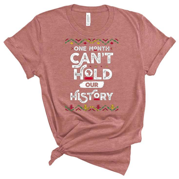 One Month Cant Hold Our History African Black History Month 2 Women's Short Sleeve T-shirt Unisex Crewneck Soft Tee
