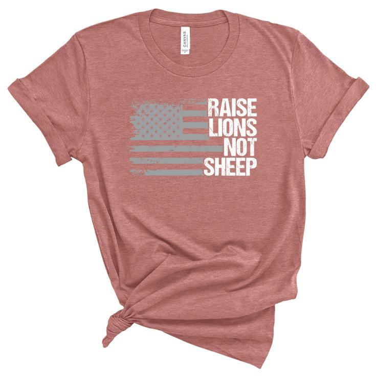 Raise Lions Not Sheep American Patriot Patriotic Lion Tshirt Graphic Design Printed Casual Daily Basic Unisex Crewneck Soft Tee