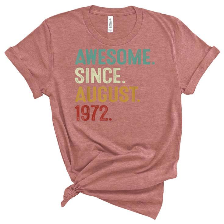 Awesome Since August 1972  50 Years Old 50Th Birthday  Women's Short Sleeve T-shirt Unisex Crewneck Soft Tee