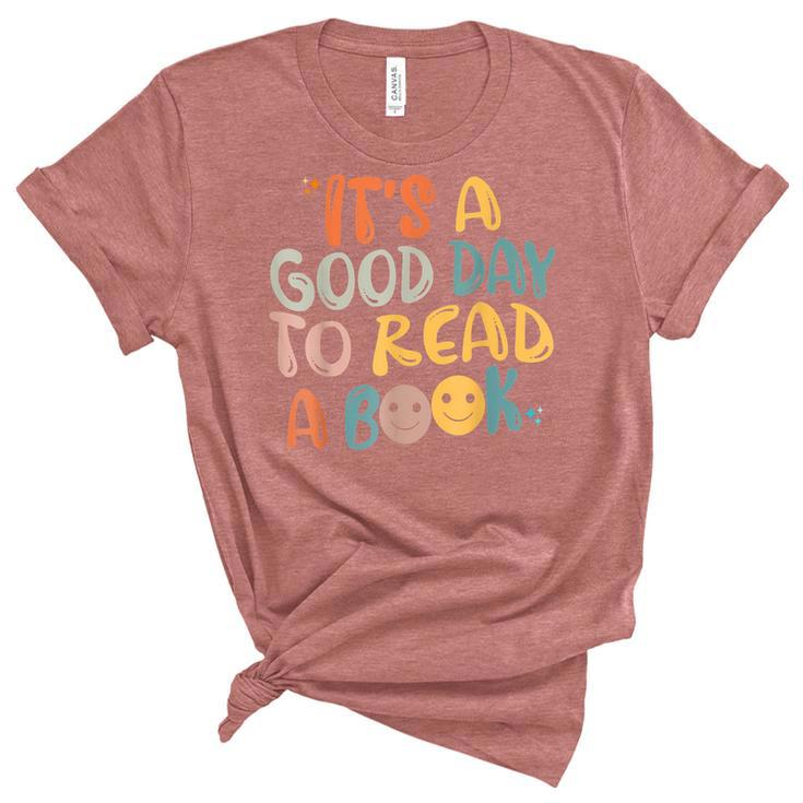 Book Lovers Funny Reading| Its A Good Day To Read A Book  Unisex Crewneck Soft Tee