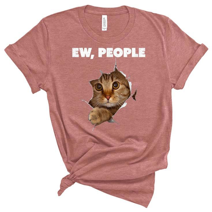 Ew People Cat  Meow Kitty Funny Cats Mom And Cat Dad  Women's Short Sleeve T-shirt Unisex Crewneck Soft Tee