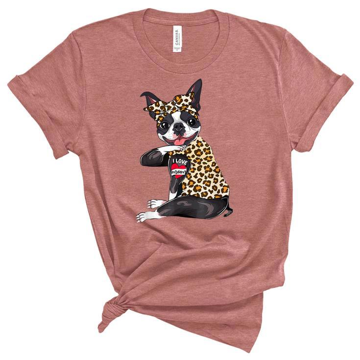 Funny I Love Mom Tattoo Boston Terrier Dog Mom Mothers Day  Women's Short Sleeve T-shirt Unisex Crewneck Soft Tee