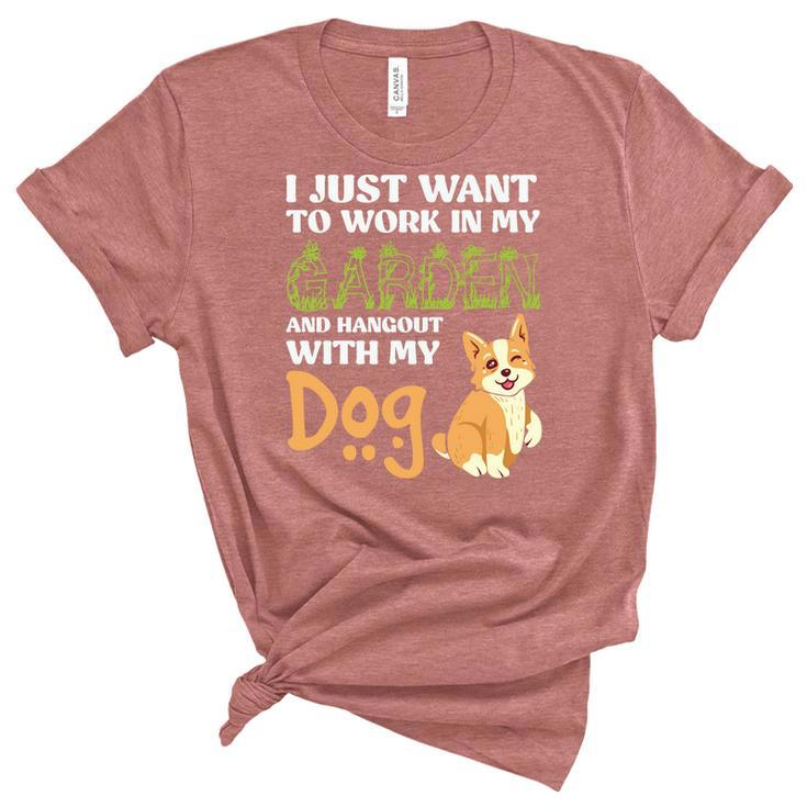 Gardening I Just Want To Work In My Garden And Hangout With My Dog Women's Short Sleeve T-shirt Unisex Crewneck Soft Tee