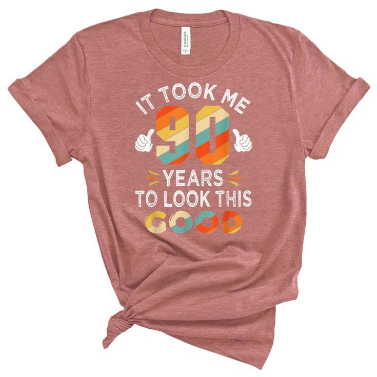 Happy 90Th Birthday Gifts Took Me 90 Years 90 Year Old  Unisex Crewneck Soft Tee