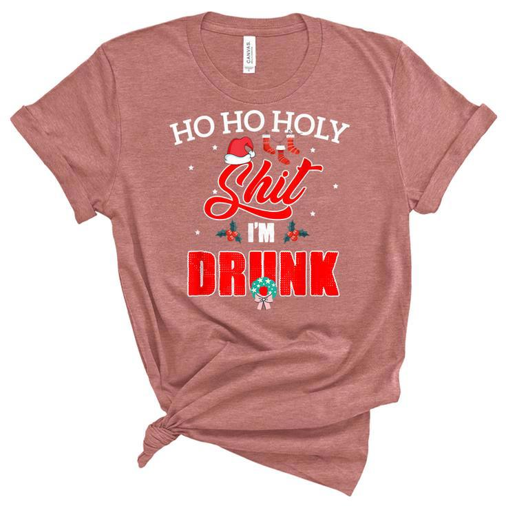 Ho Ho Holy Shit Im Drunk Christmas Funny Drinker  Women's Short Sleeve T-shirt Unisex Crewneck Soft Tee
