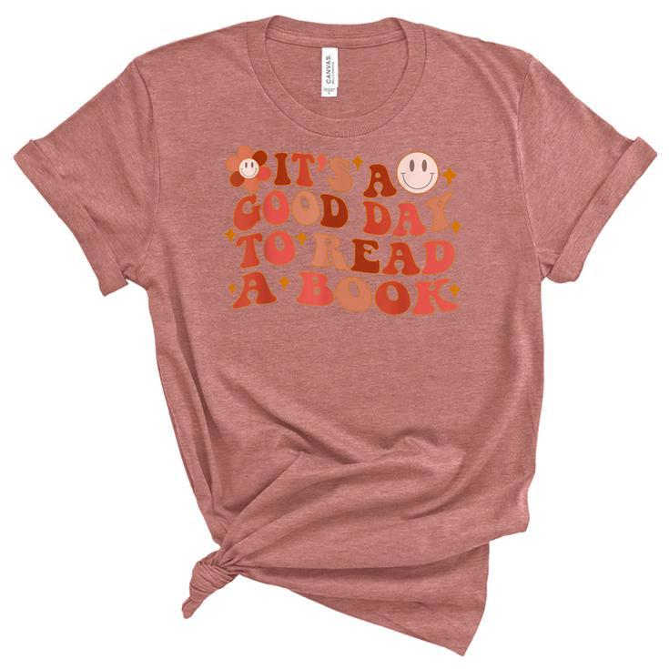 Its A Good Day To Read A Book Gifts For Book Lovers  Unisex Crewneck Soft Tee