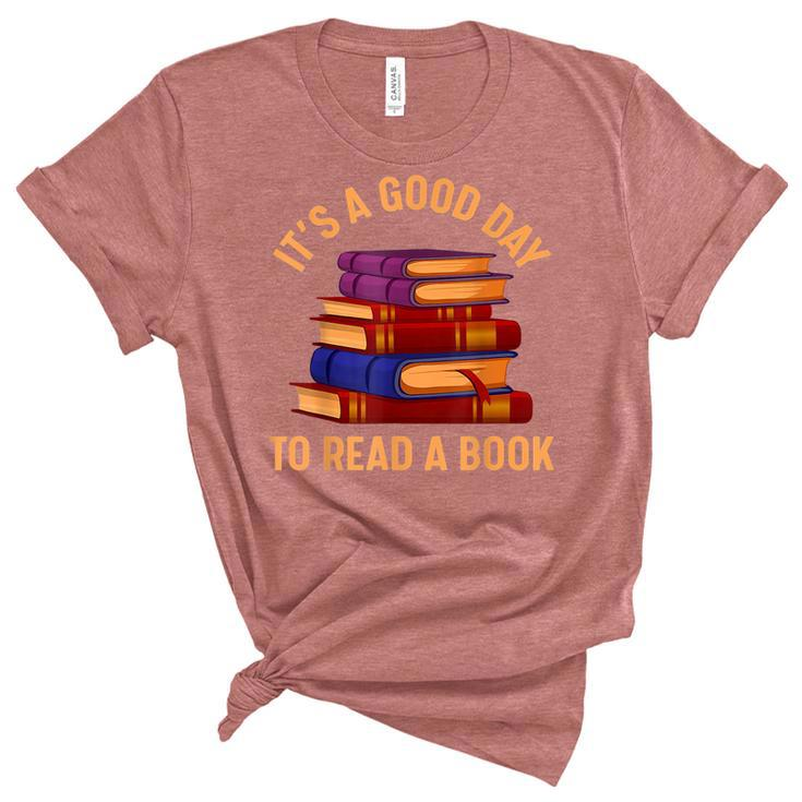 Its Good Day To Read Book Funny Library Reading Lovers   Unisex Crewneck Soft Tee