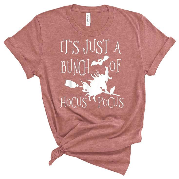 Its Just A Bunch Of Hocus Pocus Gift Funny Witch Halloween  Unisex Crewneck Soft Tee