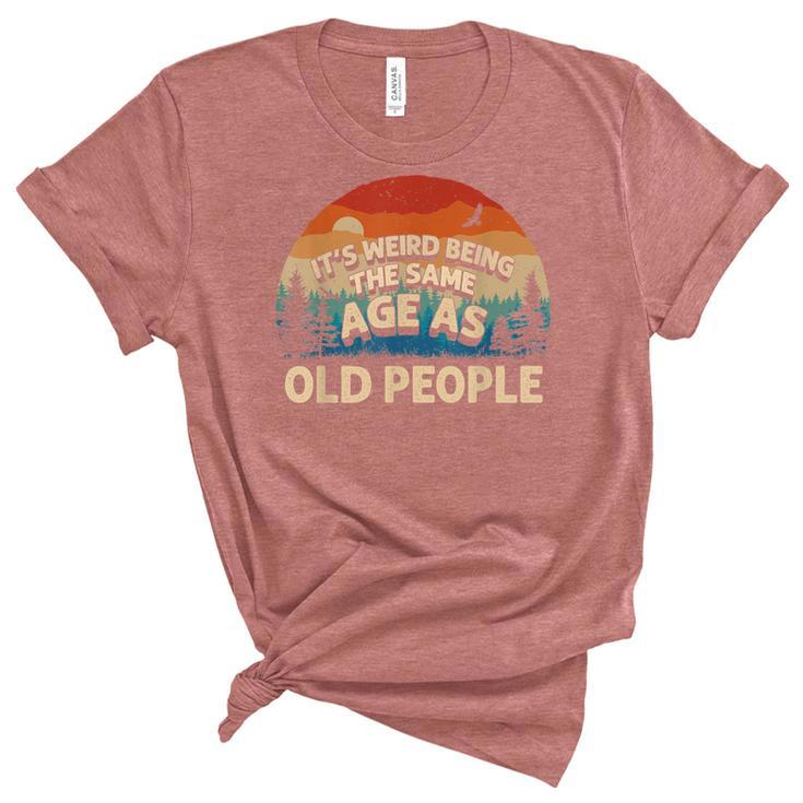 Its Weird Being The Same Age As Old People Retro Sunset  Unisex Crewneck Soft Tee