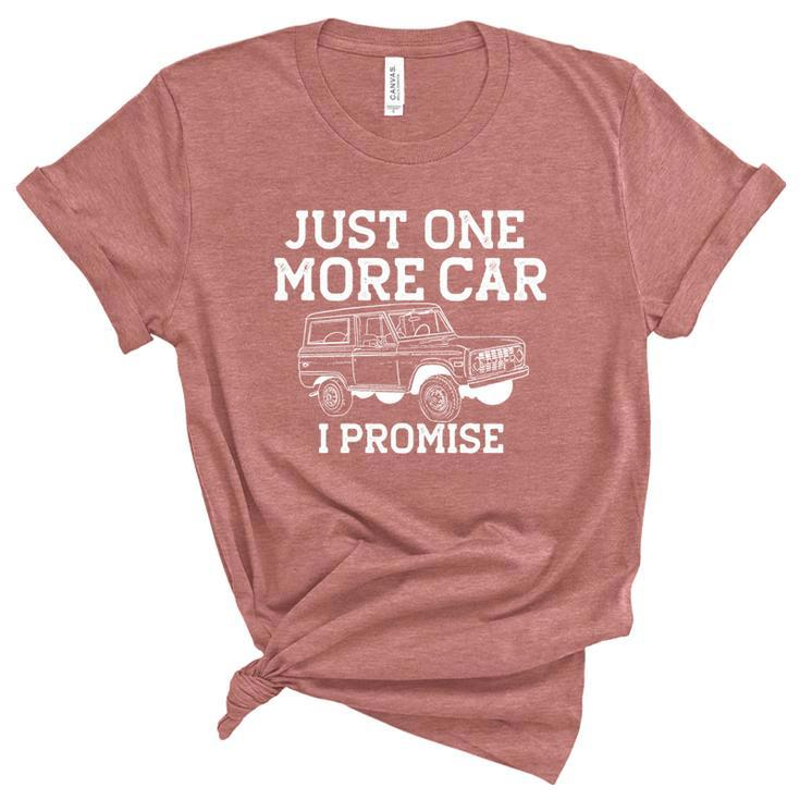Just One More Car I Promise Car Guy Gift Unisex Crewneck Soft Tee