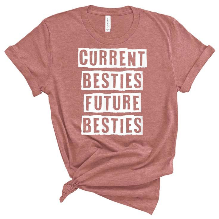 Lovely Funny Cool Sarcastic Current Besties Future Besties  Women's Short Sleeve T-shirt Unisex Crewneck Soft Tee