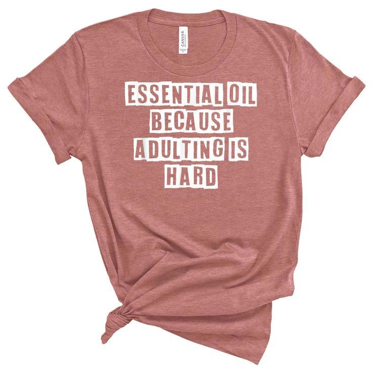 Lovely Funny Cool Sarcastic Essential Oil Because Adulting  Women's Short Sleeve T-shirt Unisex Crewneck Soft Tee