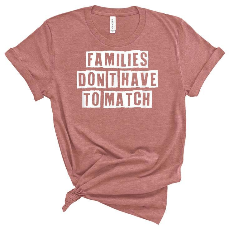 Lovely Funny Cool Sarcastic Families Dont Have To Match  Women's Short Sleeve T-shirt Unisex Crewneck Soft Tee