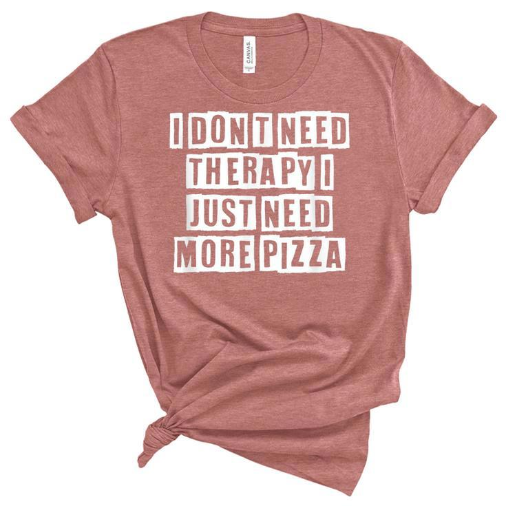 Lovely Funny Cool Sarcastic I Dont Need Therapy I Just Need  Women's Short Sleeve T-shirt Unisex Crewneck Soft Tee