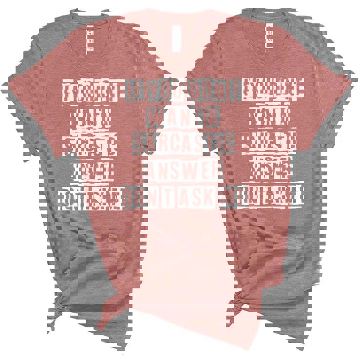 Lovely Funny Cool Sarcastic If You Dont Want A Sarcastic Women's Short Sleeve T-shirt Unisex Crewneck Soft Tee Lovely Funny Cool Sarcastic If You Dont Want A Sarcastic Women's Short Sleeve T-shirt Unisex Crewneck Soft Tee