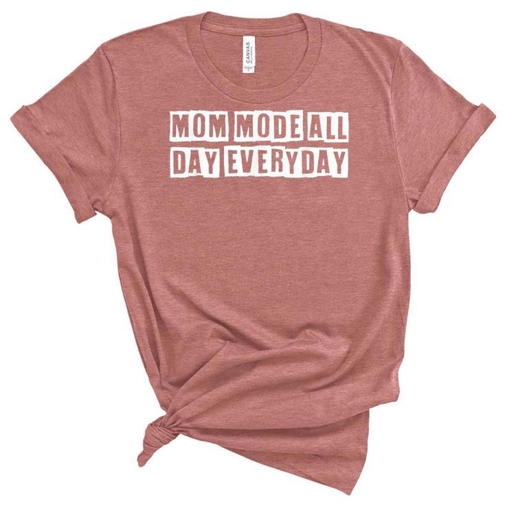 Lovely Funny Cool Sarcastic Mom Mode All Day Everyday  Women's Short Sleeve T-shirt Unisex Crewneck Soft Tee