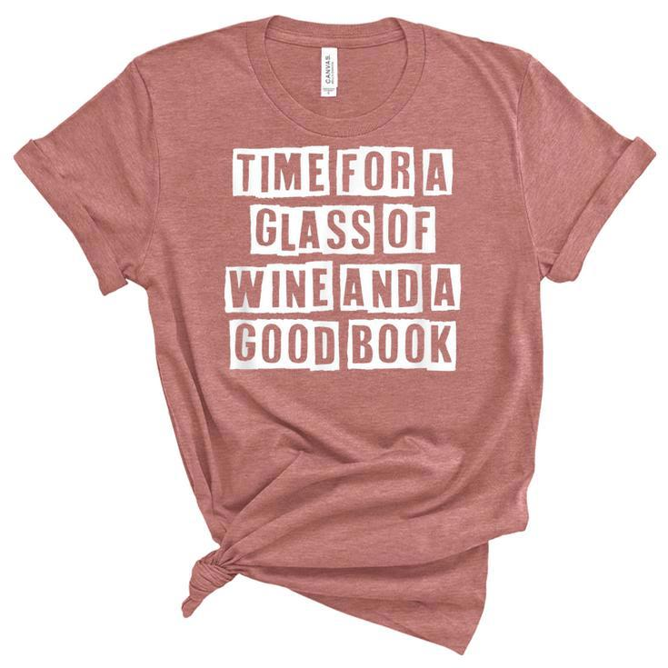 Lovely Funny Cool Sarcastic Time For A Glass Of Wine And A  Women's Short Sleeve T-shirt Unisex Crewneck Soft Tee