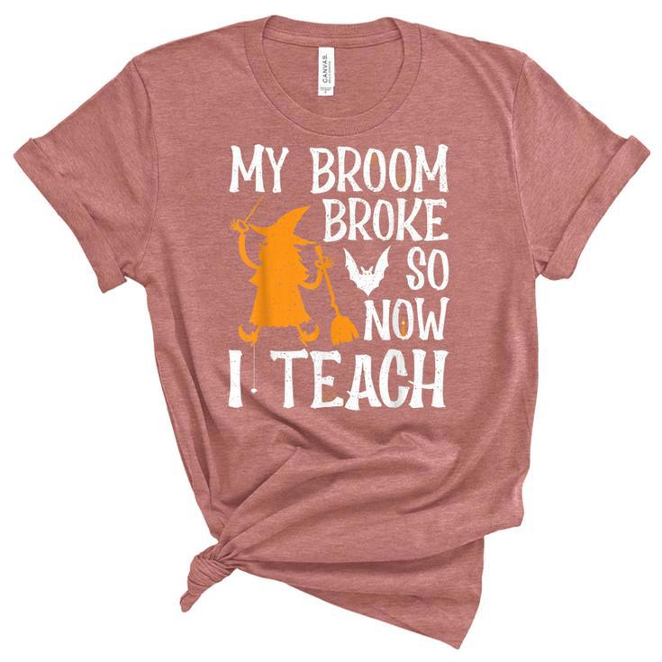 My Broom Broke So Now I Teach Halloween Teacher Educator  Unisex Crewneck Soft Tee