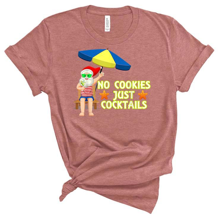 No Cookies Just Cocktails Funny Santa Christmas In July   Unisex Crewneck Soft Tee