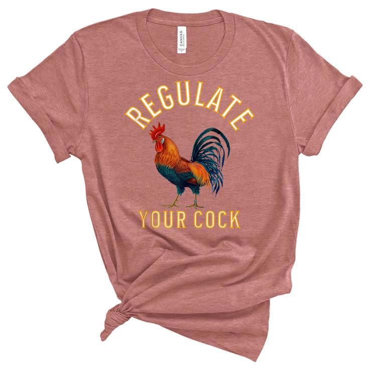 Regulate Your Cock Pro Choice Feminism Womens Rights  Unisex Crewneck Soft Tee