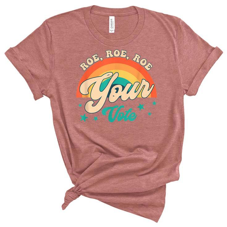 Roe Roe Roe Your Vote Pro Roe Feminist Reproductive Rights  Unisex Crewneck Soft Tee