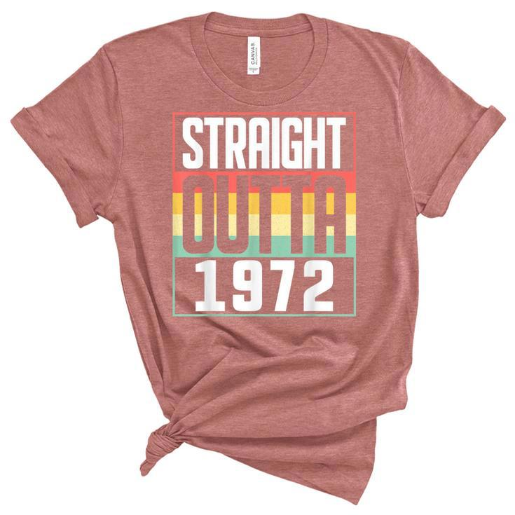 Straight Outta 1972 50Th Birthday 50 Years Old Men And Women  Unisex Crewneck Soft Tee
