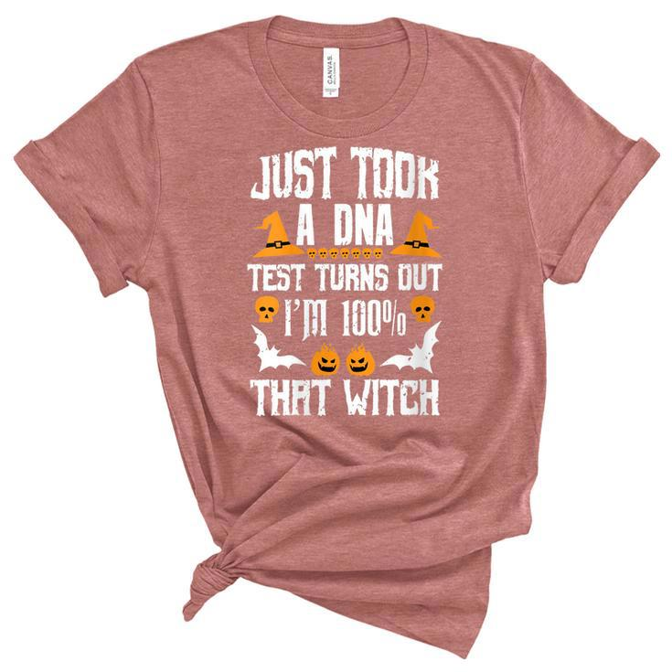 Womens Funny I Just Took A Dna Test Im 100 That Witch Halloween  Unisex Crewneck Soft Tee