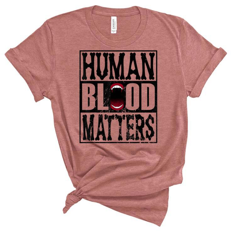 Awesome Halloween Vampire Trick Or Treat Human Blood Matters  Unisex Crewneck Soft Tee