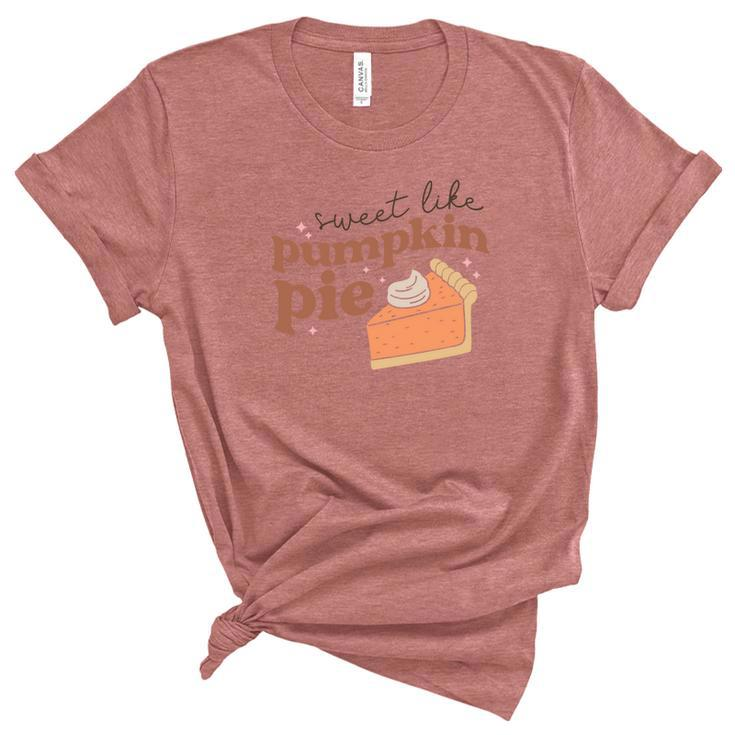 Fall Retro Sweet Like Pumpkin Pie Thanksgiving Quotes Autumn Season Women's Short Sleeve T-shirt Unisex Crewneck Soft Tee