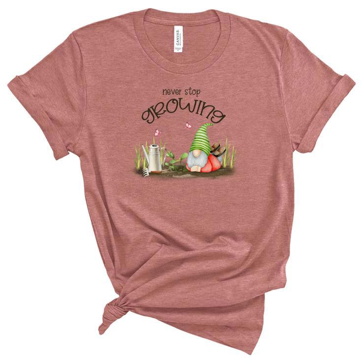 Gardener Never Stop Growing Plant Lover Design Women's Short Sleeve T-shirt Unisex Crewneck Soft Tee