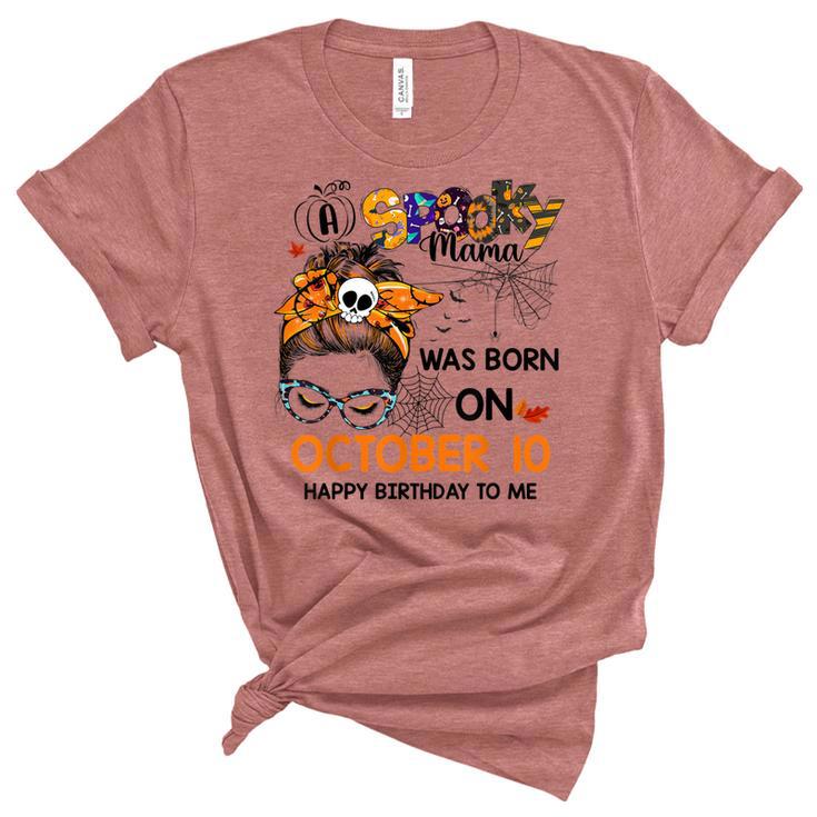 Spooky Mama Born On October 10Th Birthday Bun Hair Halloween  Unisex Crewneck Soft Tee