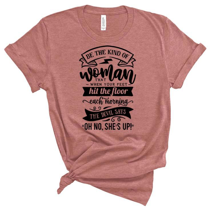 Strong Woman Be The Kind Of Woman That When Your Feet  - Black Women's Short Sleeve T-shirt Unisex Crewneck Soft Tee