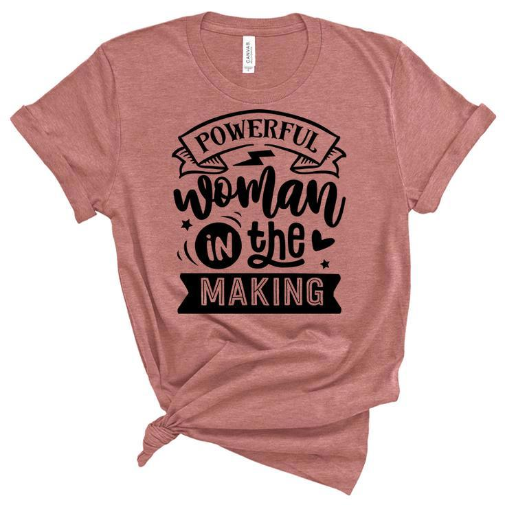 Strong Woman Powerful Woman In The Making Women's Short Sleeve T-shirt Unisex Crewneck Soft Tee