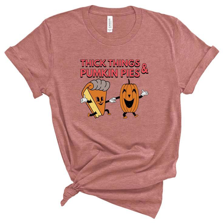 Thick Things And Pumpkin Pies Fall Lovers Women's Short Sleeve T-shirt Unisex Crewneck Soft Tee