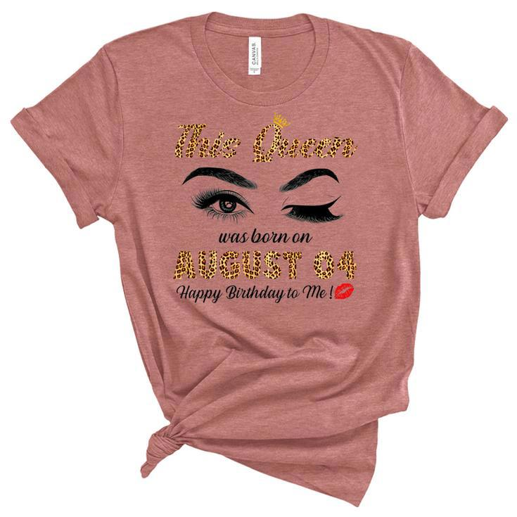 This Queen Was Born In August 04 Happy Birthday To Me  Unisex Crewneck Soft Tee