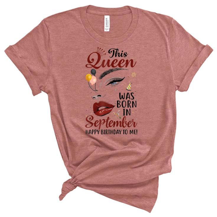 Womens This Queen Was Born In September Happy Birthday To Me  Women's Short Sleeve T-shirt Unisex Crewneck Soft Tee