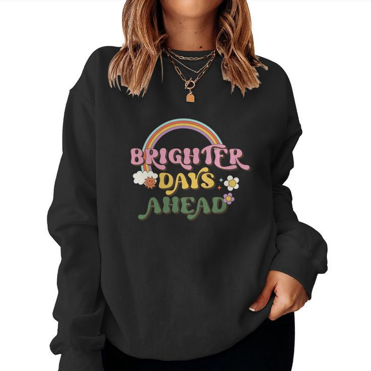 Brighter Days Ahead Positive Quotes Retro Flower V2 Women Crewneck Graphic Sweatshirt