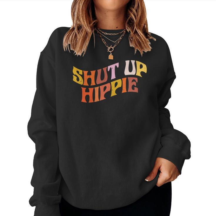 Hippie Funny Shut Up Hippie Official Design Women Crewneck Graphic Sweatshirt