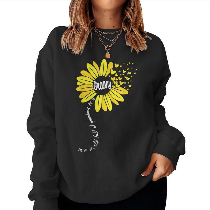 In A World Full Of Grandmas Be A Granny Happy Mothers Day  Women Crewneck Graphic Sweatshirt