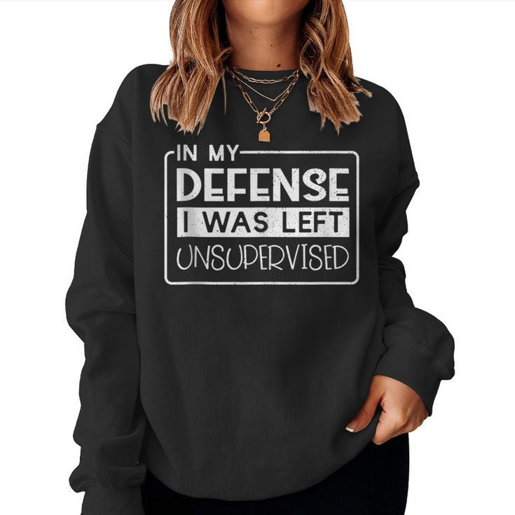 In My Defense I Was Left Unsupervised Funny Retro Vintage  Women Crewneck Graphic Sweatshirt