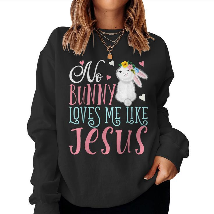 No Bunny Loves Me Like Jesus Christian Easter Girls Gifts  Women Crewneck Graphic Sweatshirt
