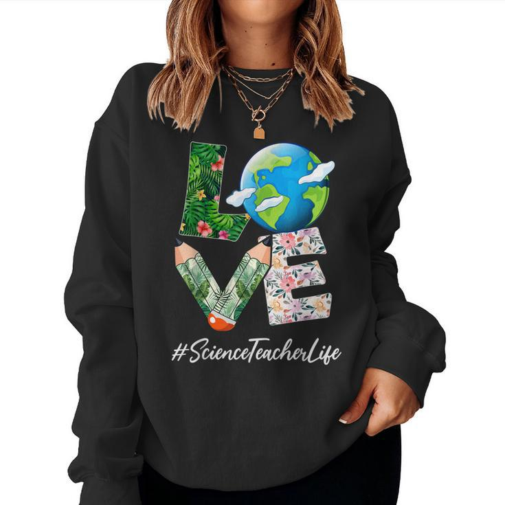 Science Teacher Love World Earth Day Save The Planet  Women Crewneck Graphic Sweatshirt