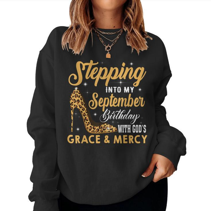 Stepping Into My September Birthday With God Grace And Mercy  Women Crewneck Graphic Sweatshirt