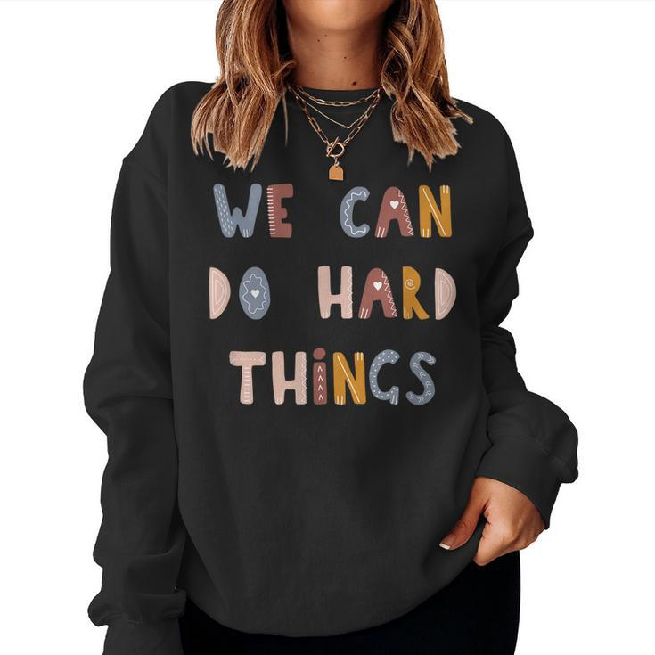 We Can Do Hard-Things Teacher Back To School 100 Days School  Women Crewneck Graphic Sweatshirt