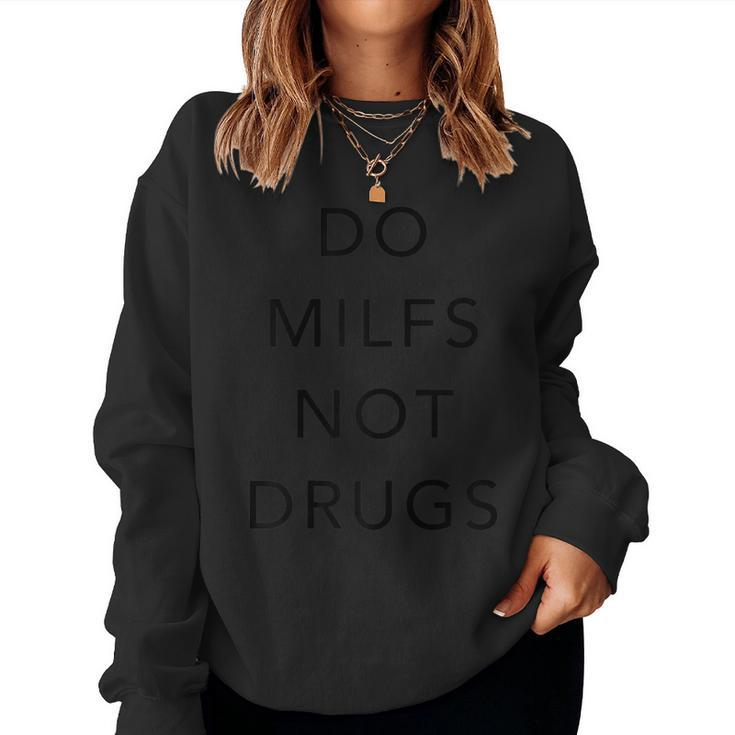 Womens Minimalist Do Milfs Not Drugs  Women Crewneck Graphic Sweatshirt
