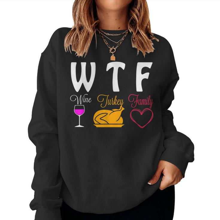 Wtf Wine Turkey Family Funny Thanksgiving Day Gifts  Women Crewneck Graphic Sweatshirt - Thegiftio
